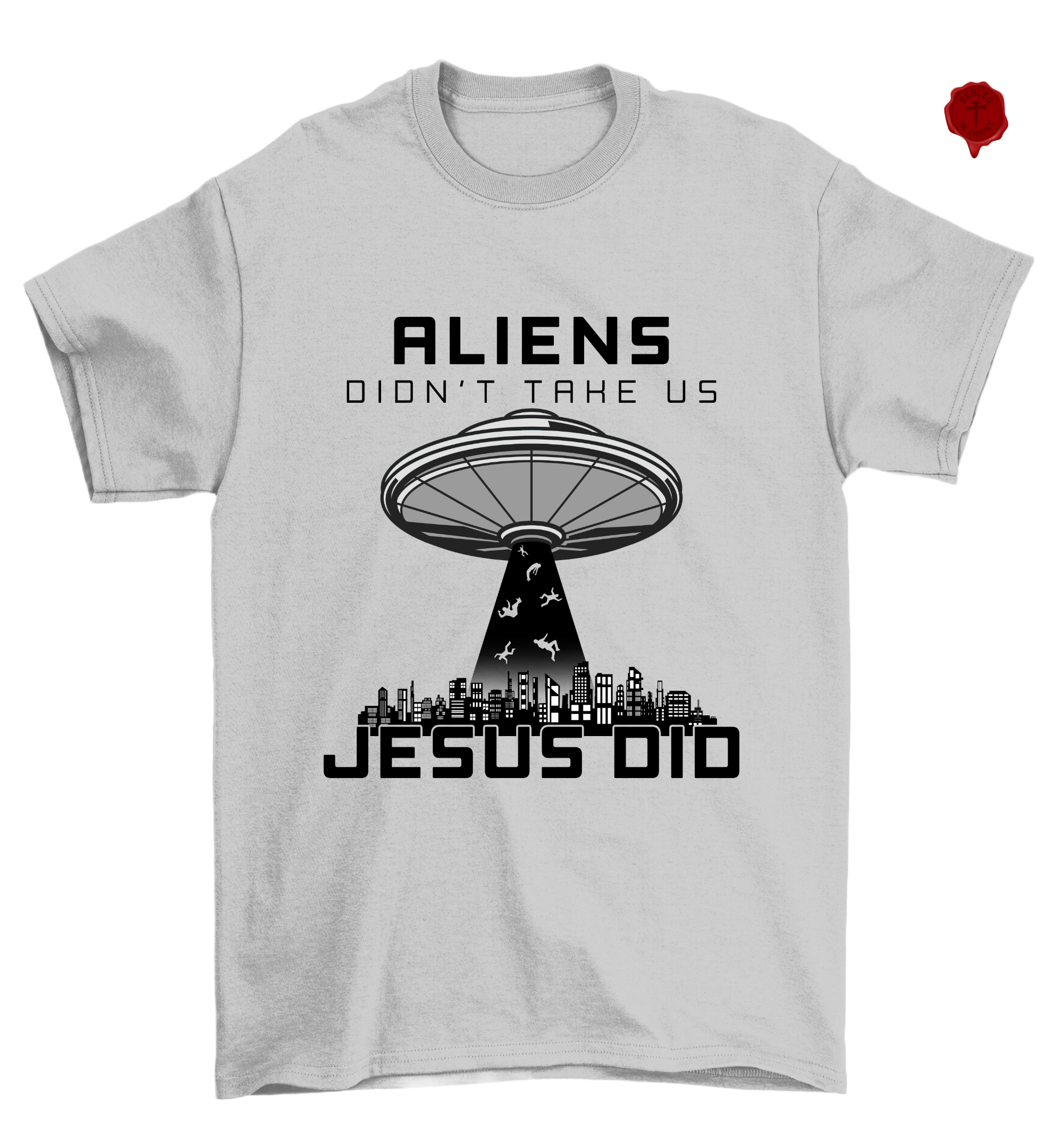 Aliens Didn't take Us Jesus Did