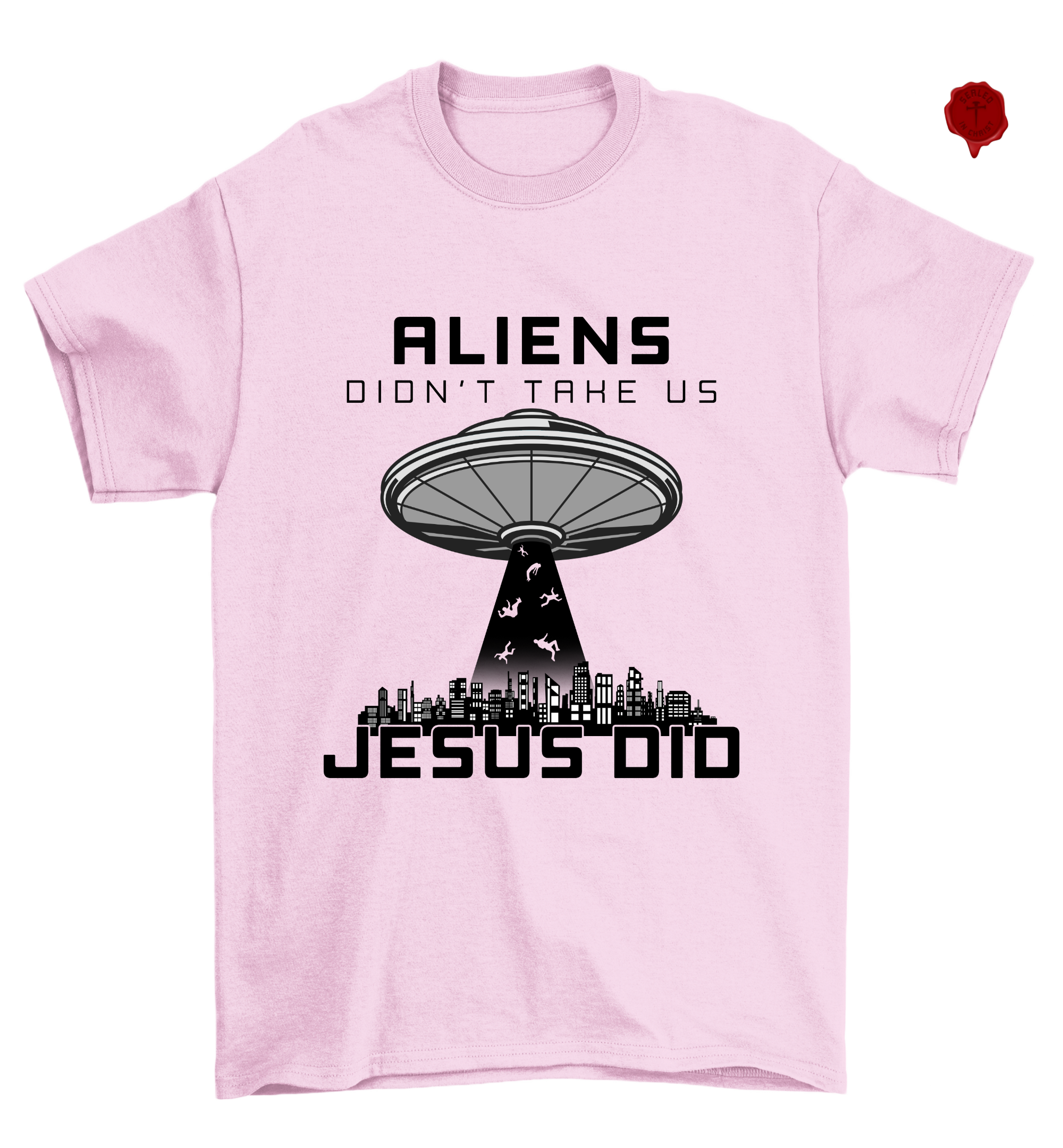Aliens Didn't take Us Jesus Did