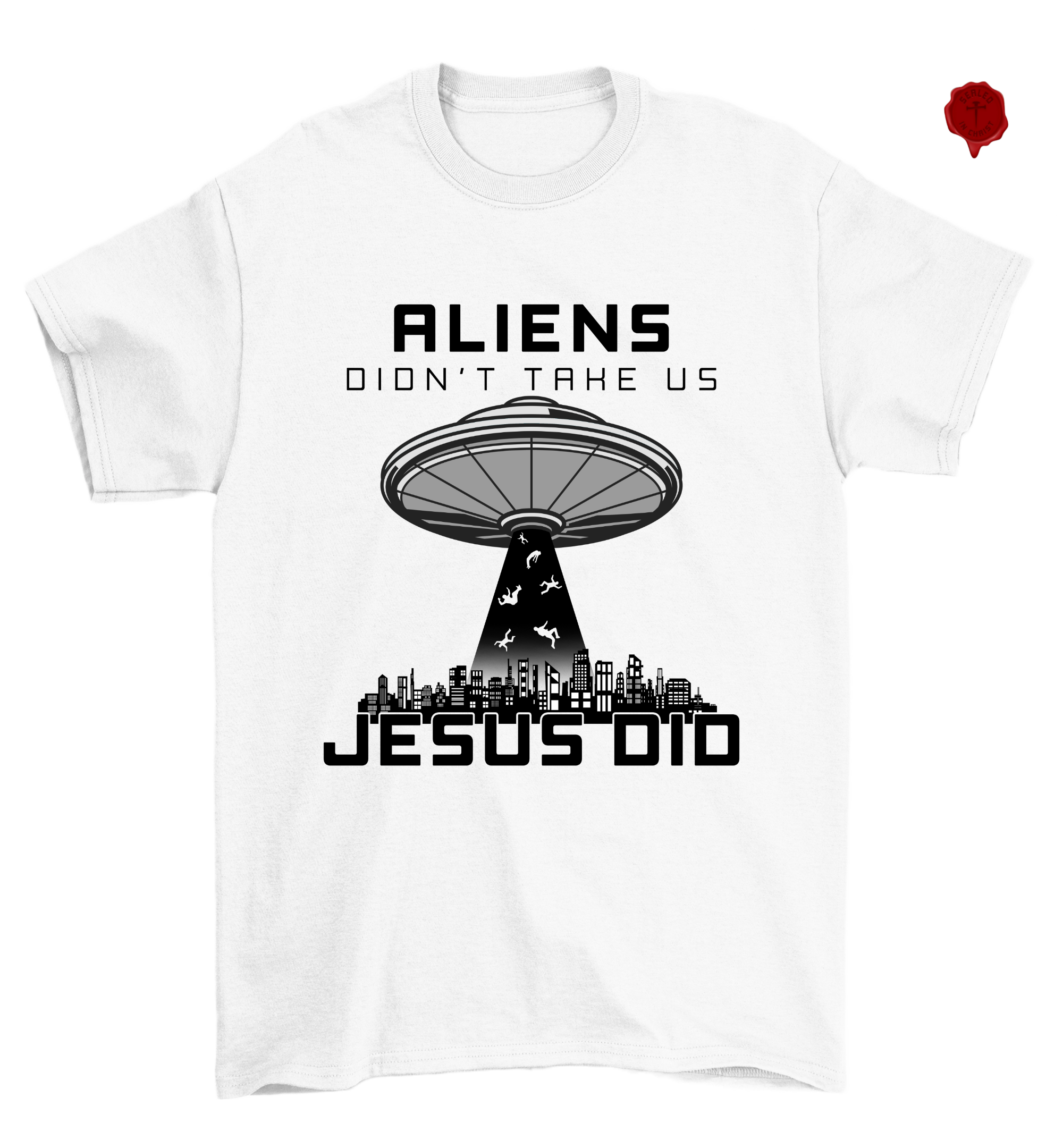 Aliens Didn't take Us Jesus Did