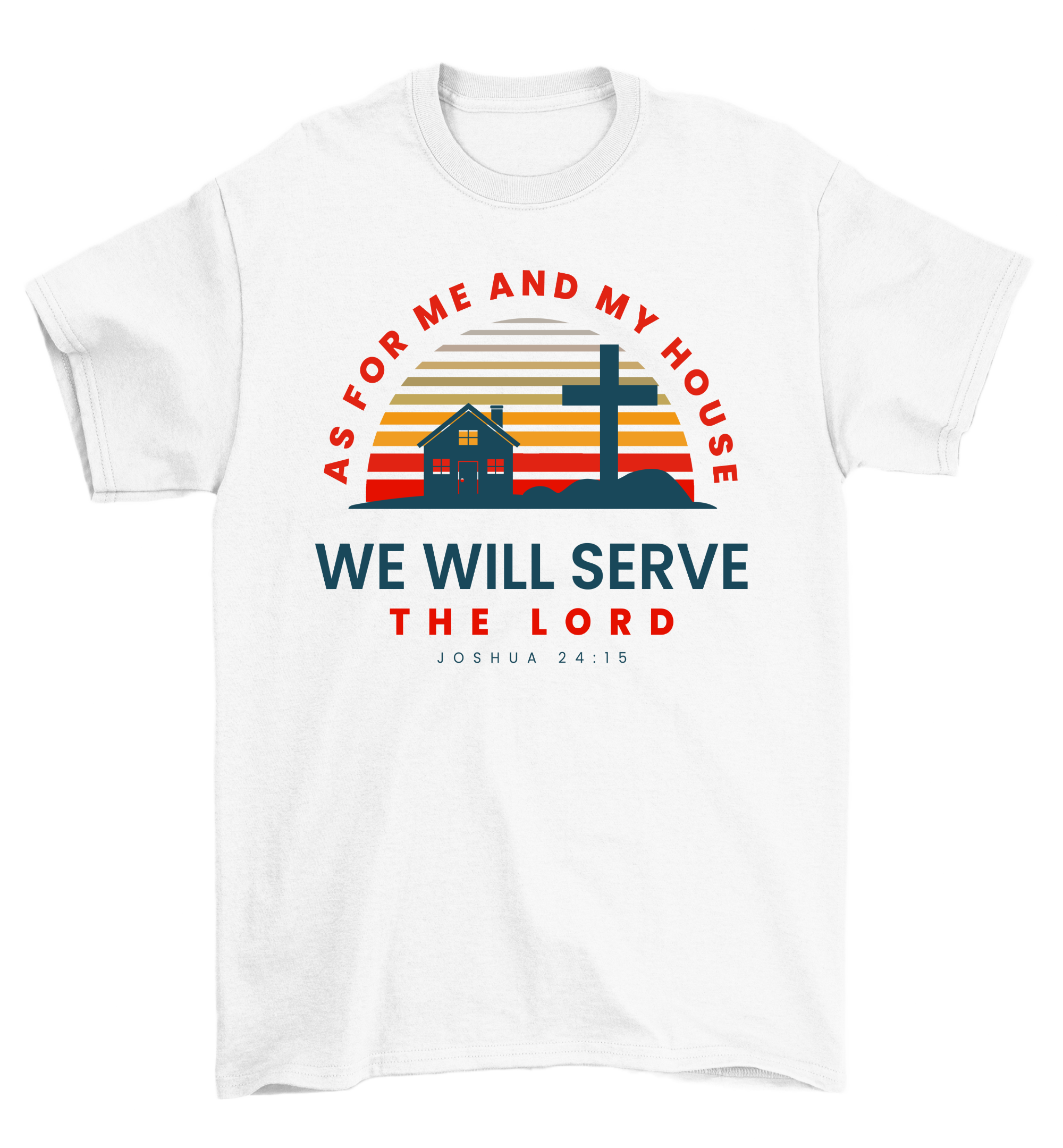 As For Me And My House We Will Serve The Lord