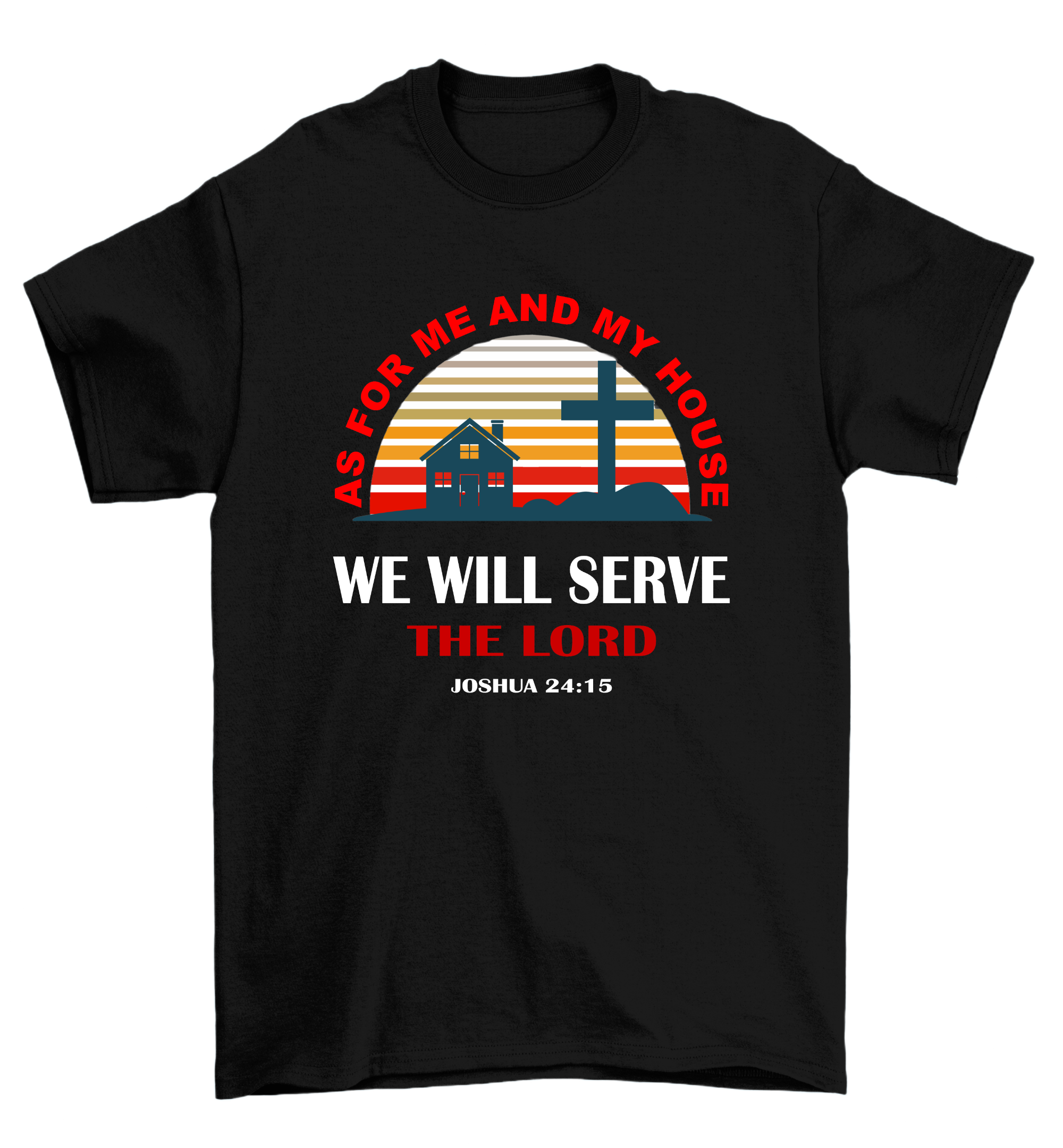 As For Me And My House We Will Serve The Lord