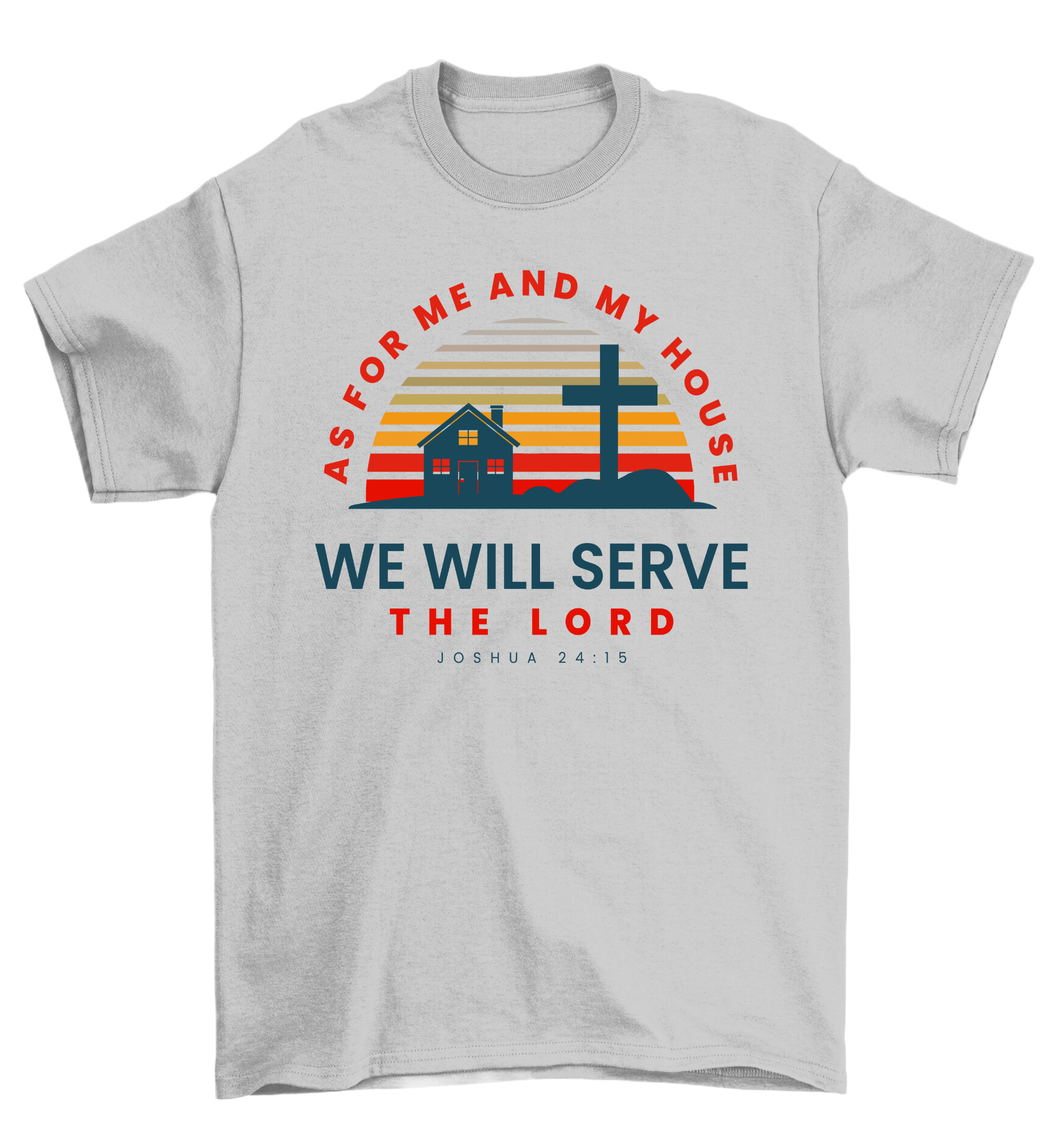 As For Me And My House We Will Serve The Lord