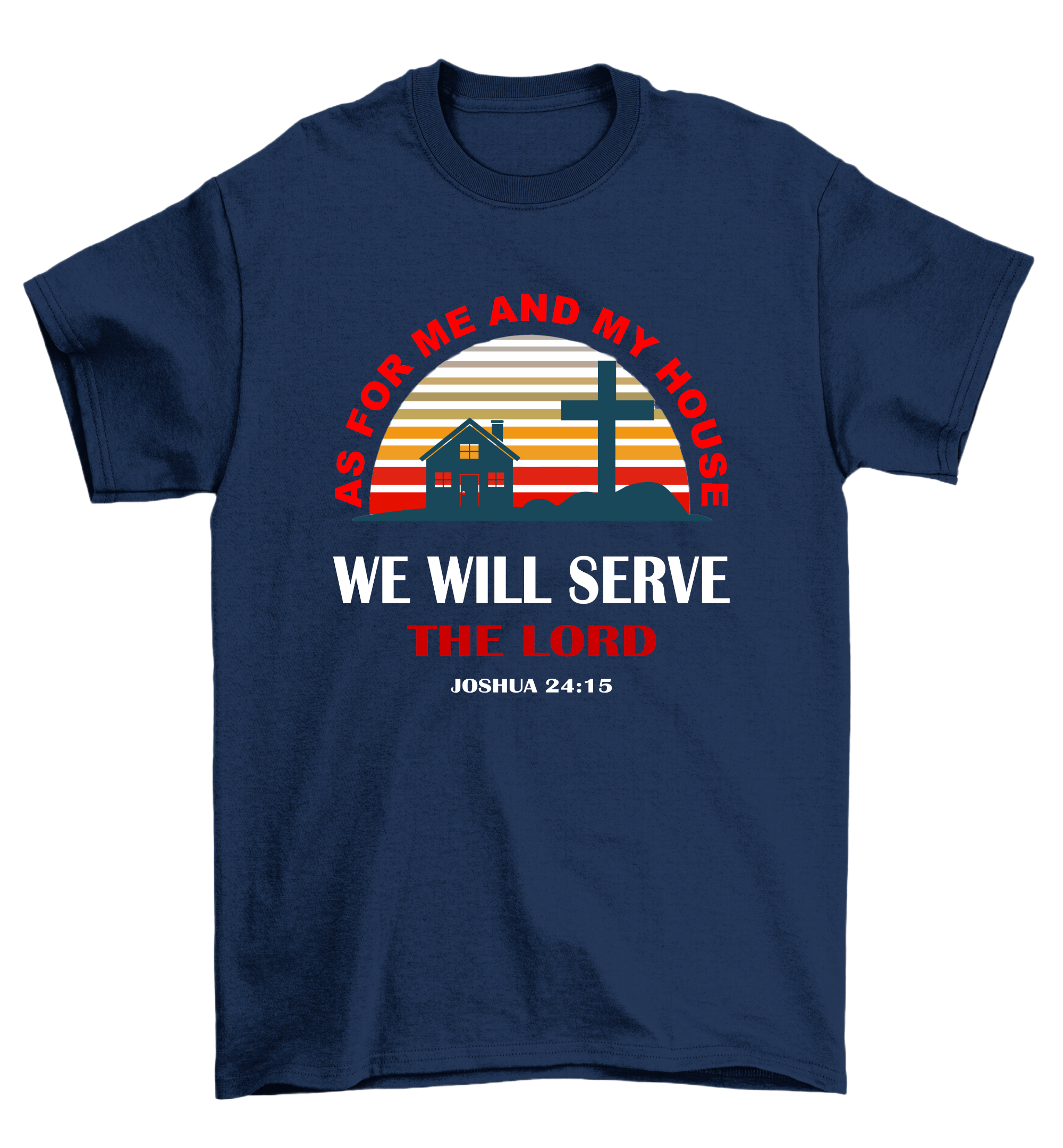 As For Me And My House We Will Serve The Lord