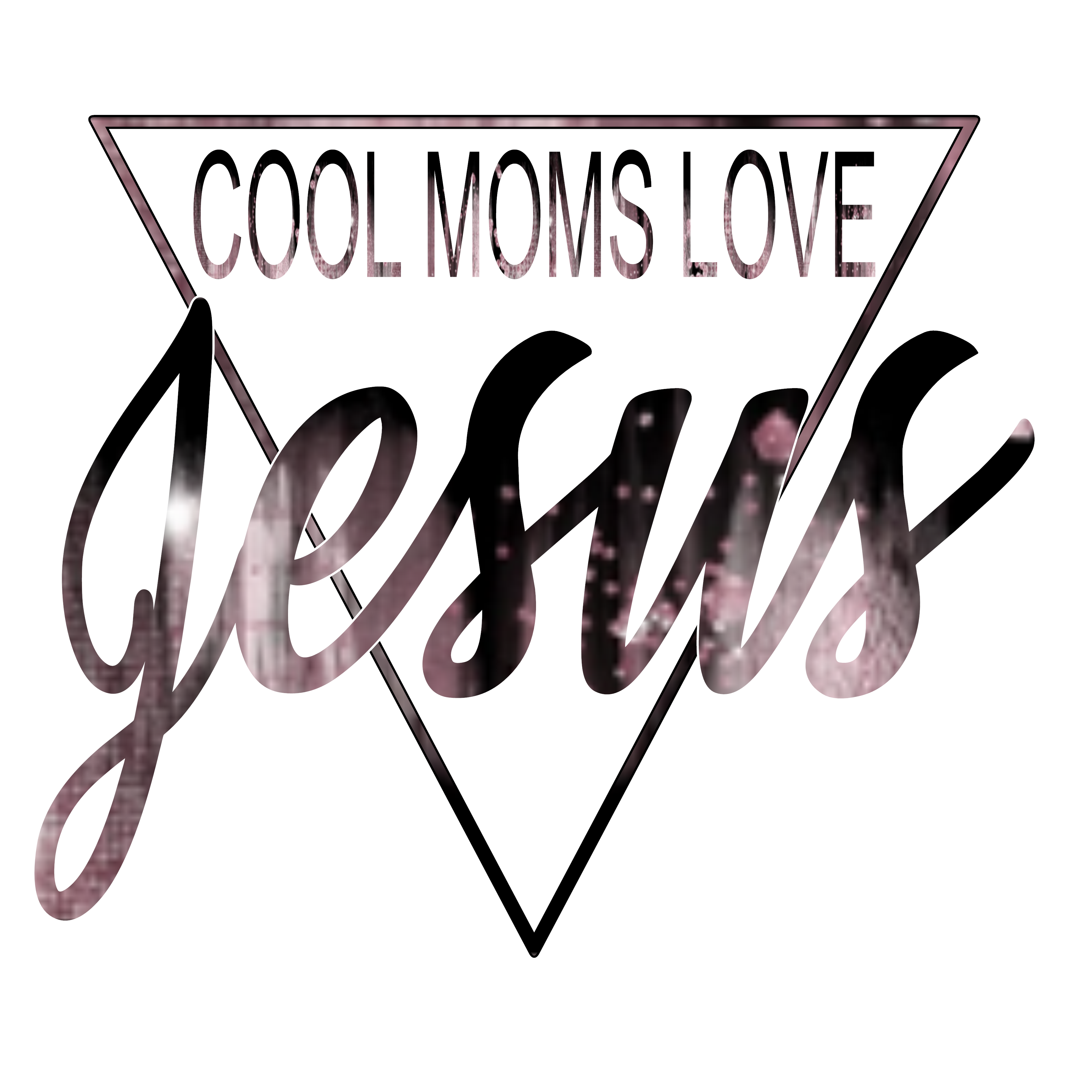 Cool Moms Love Jesus