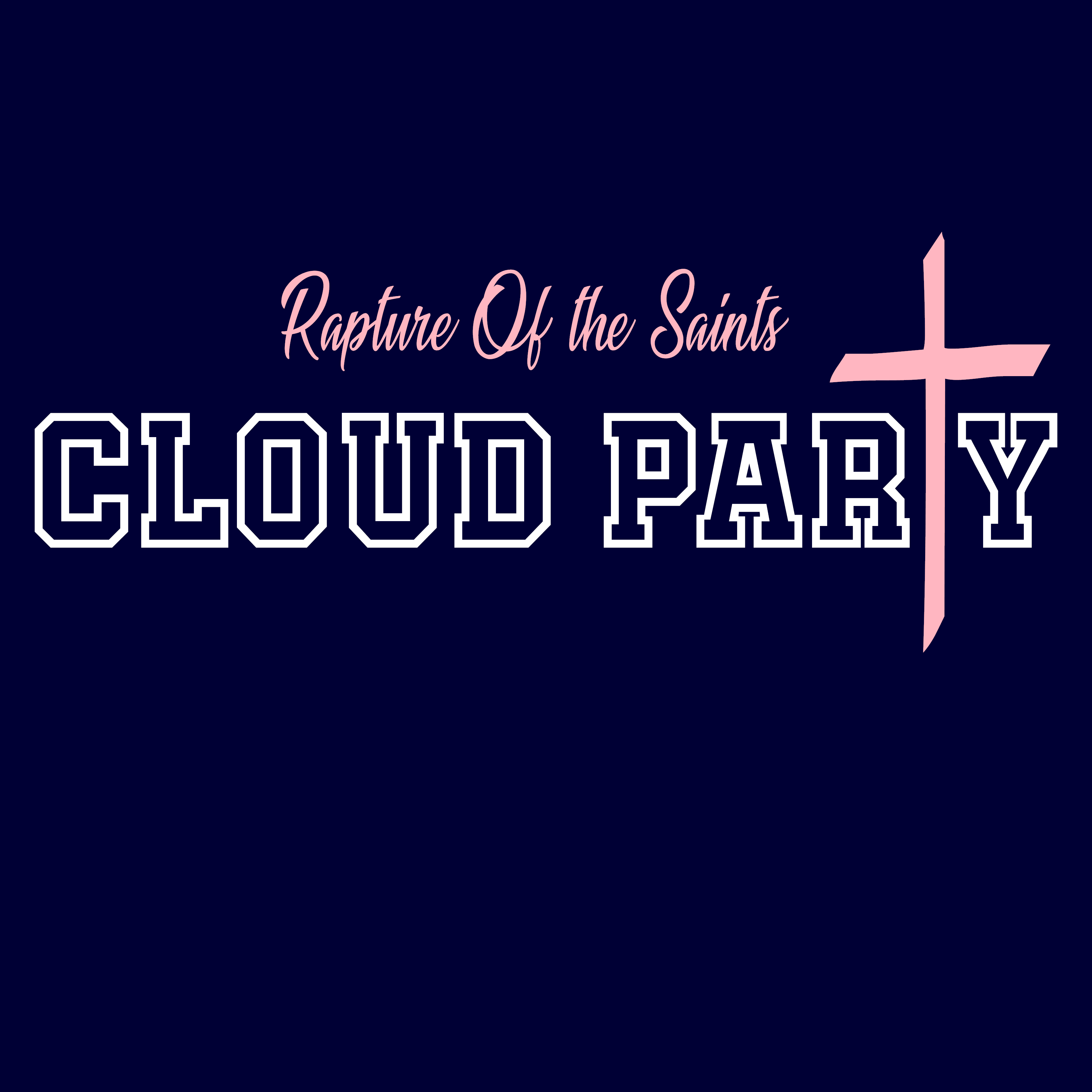 Cloud Party Rapture Of The Saints