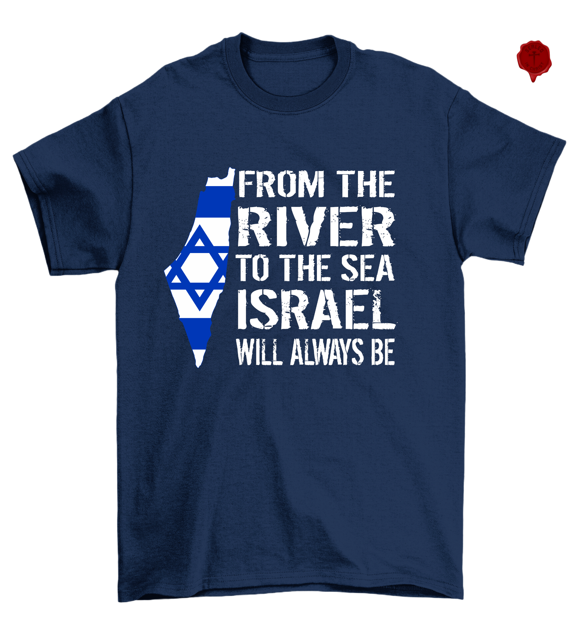 From The River To The Sea Israel Will Always Be