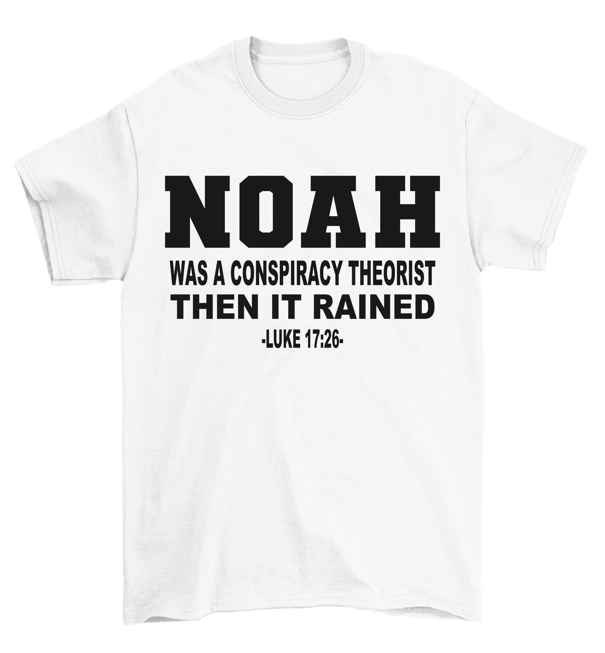 Noah Was A Conspiracy Theorist Then It Rained