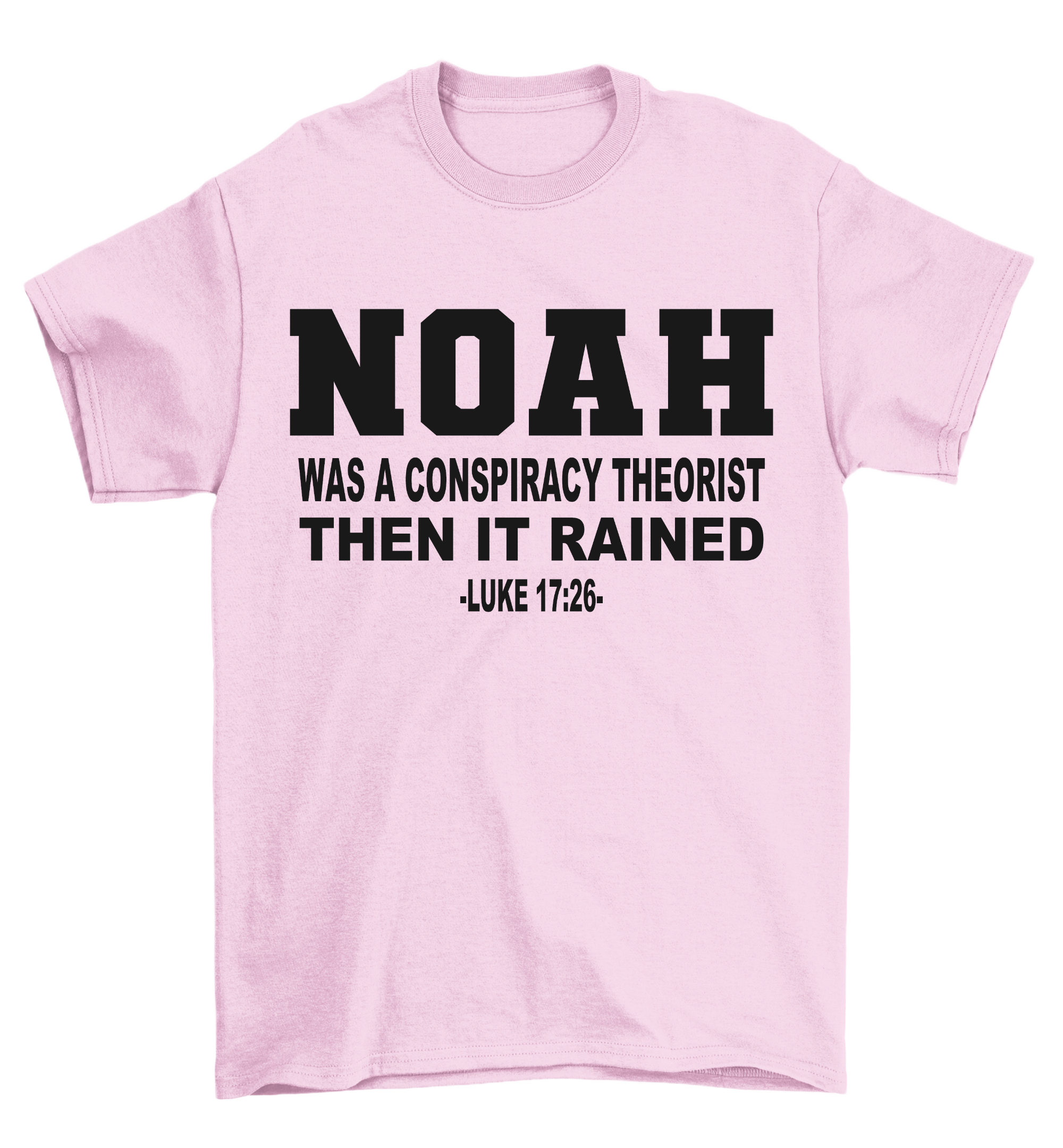 Noah Was A Conspiracy Theorist Then It Rained