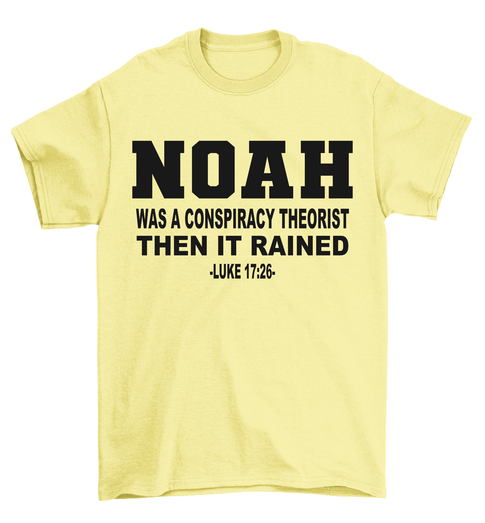 Noah Was A Conspiracy Theorist Then It Rained