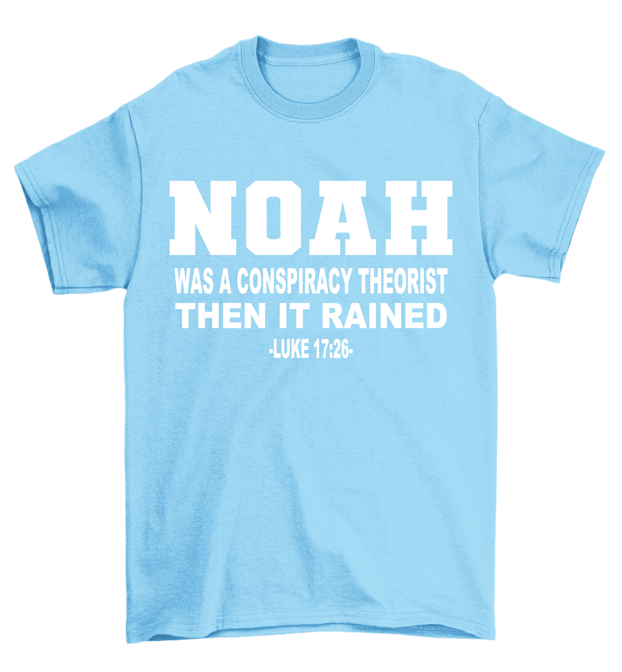 Noah Was A Conspiracy Theorist Then It Rained