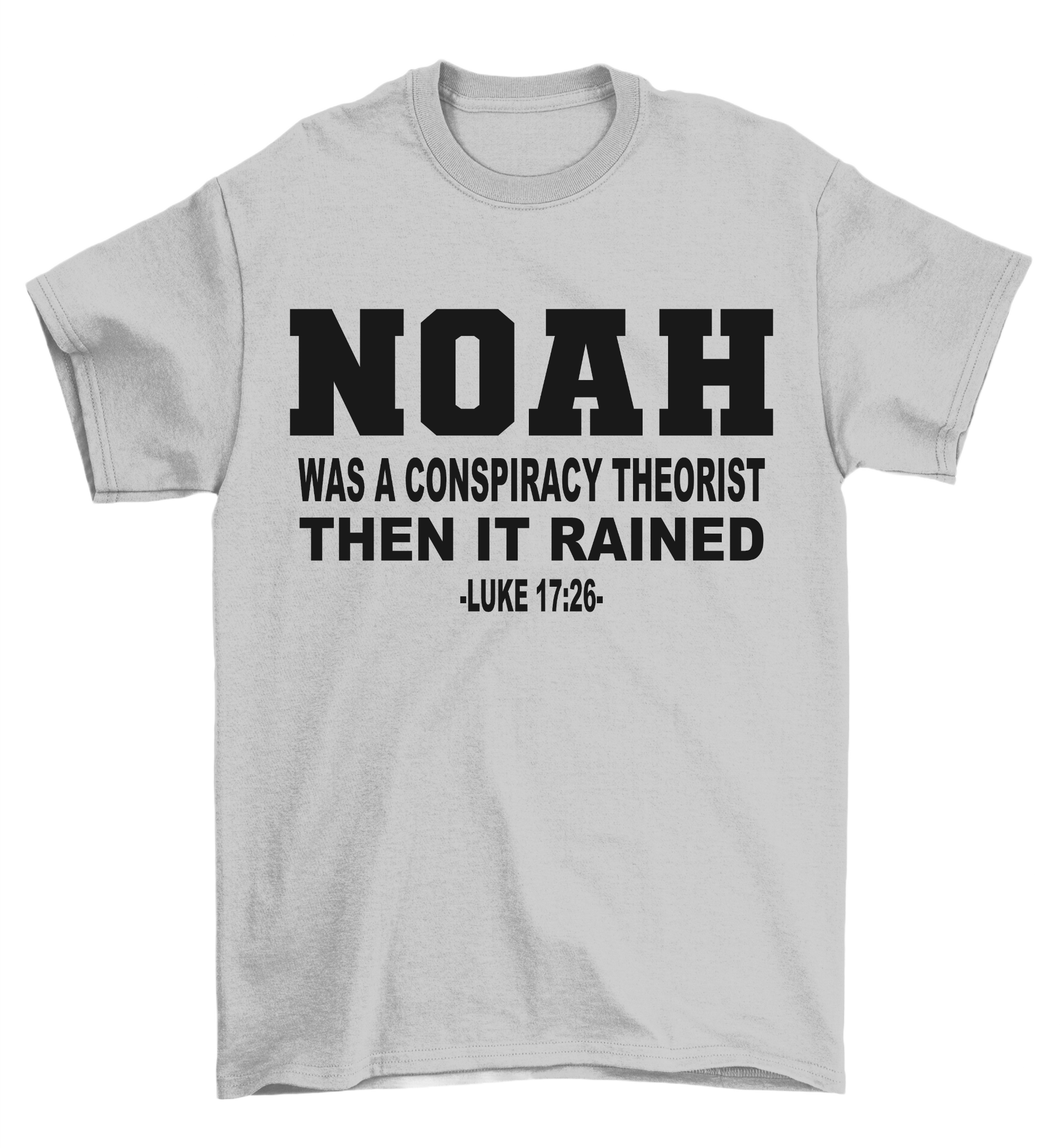 Noah Was A Conspiracy Theorist Then It Rained