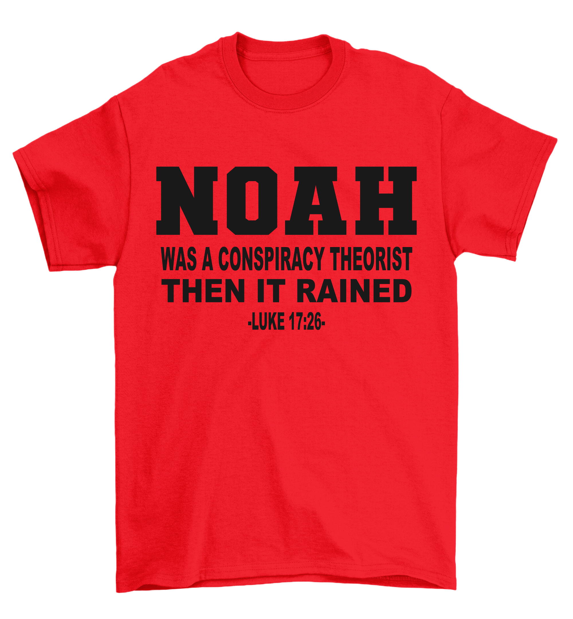 Noah Was A Conspiracy Theorist Then It Rained