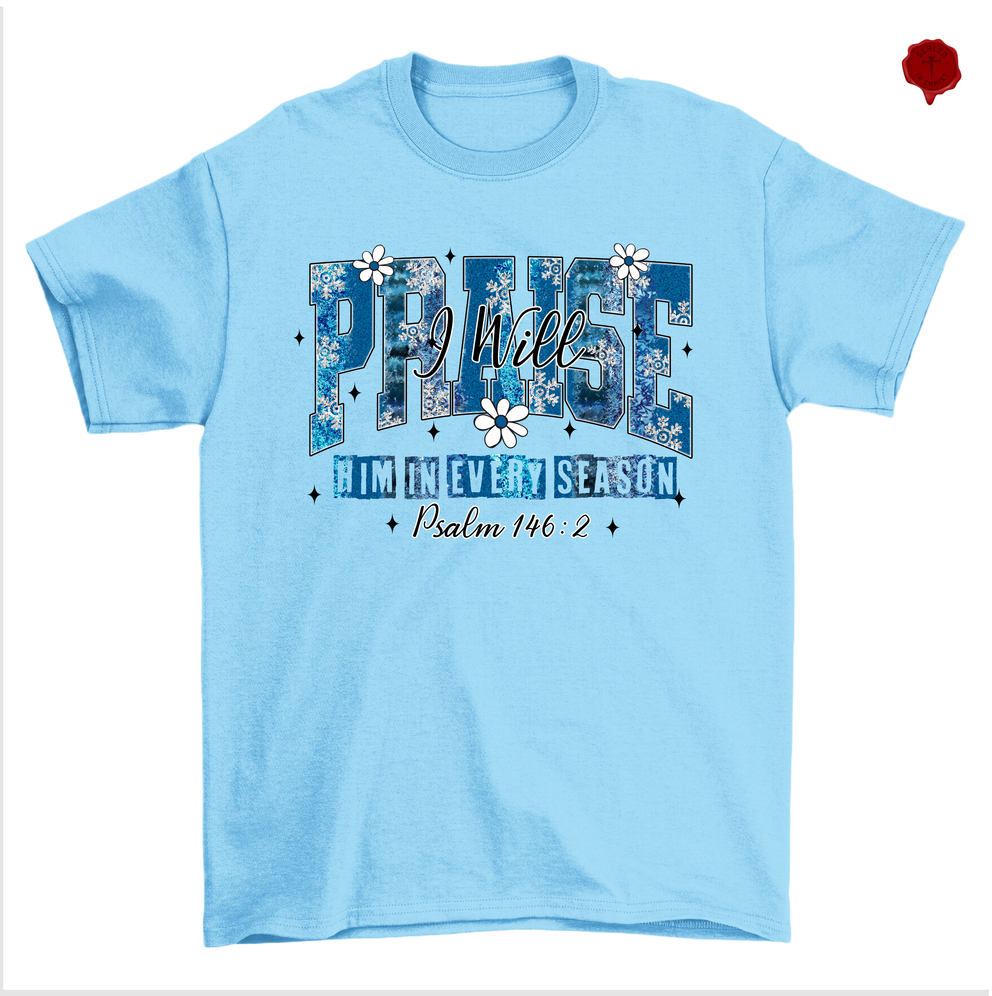 Praise Him In Every Season
