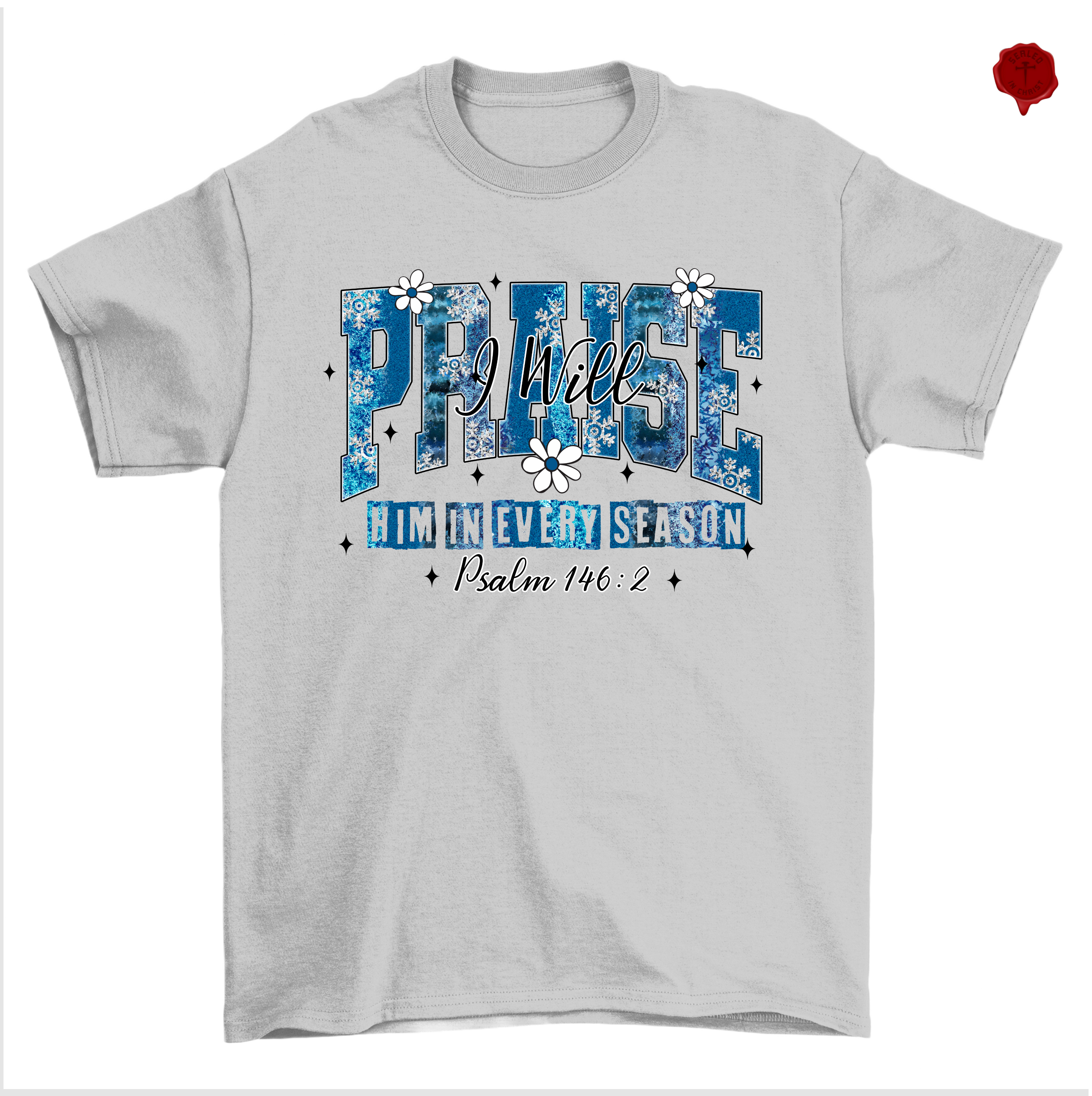 Praise Him In Every Season