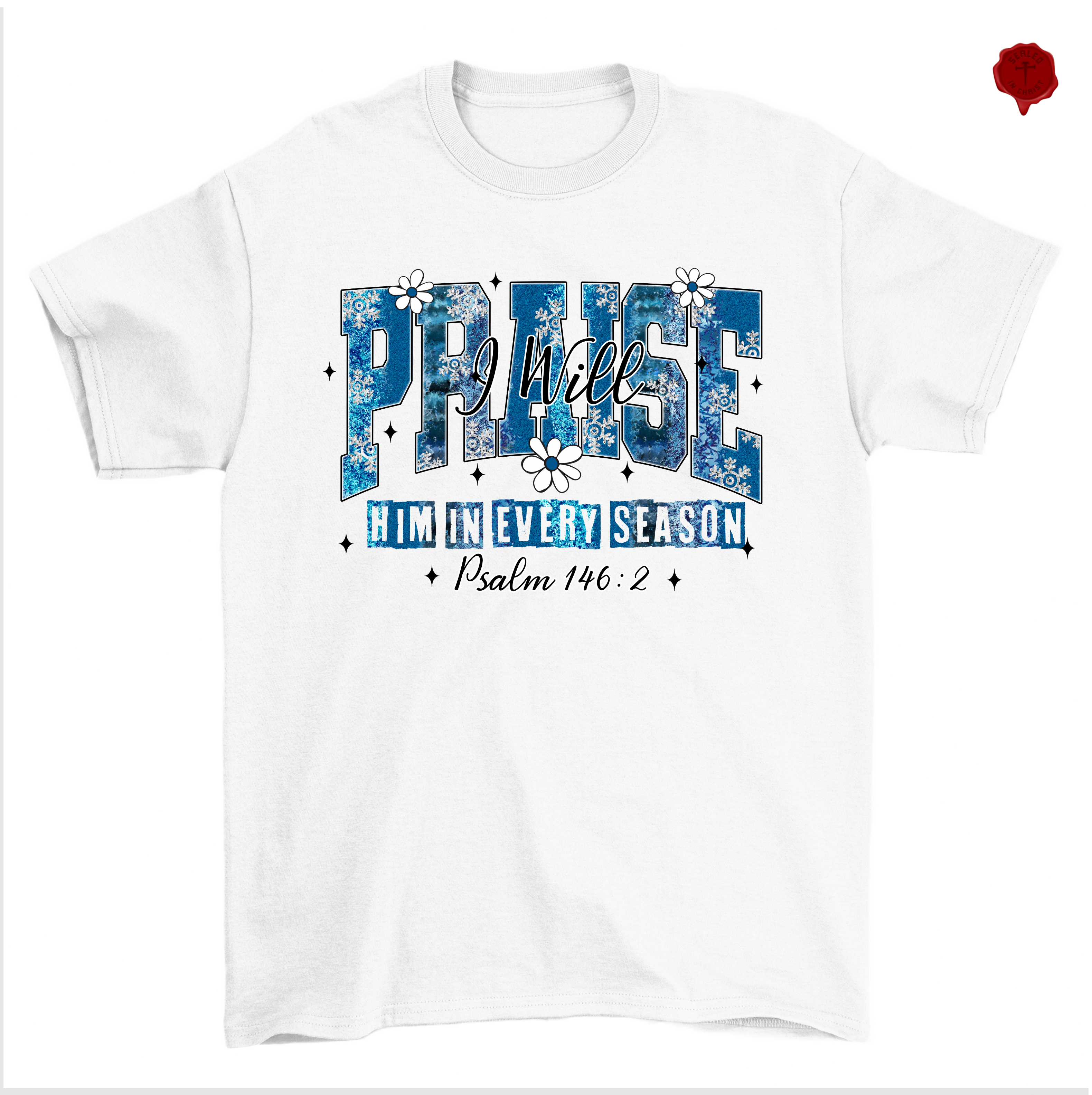 Praise Him In Every Season