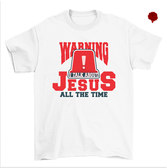 Warning I Talk About Jesus