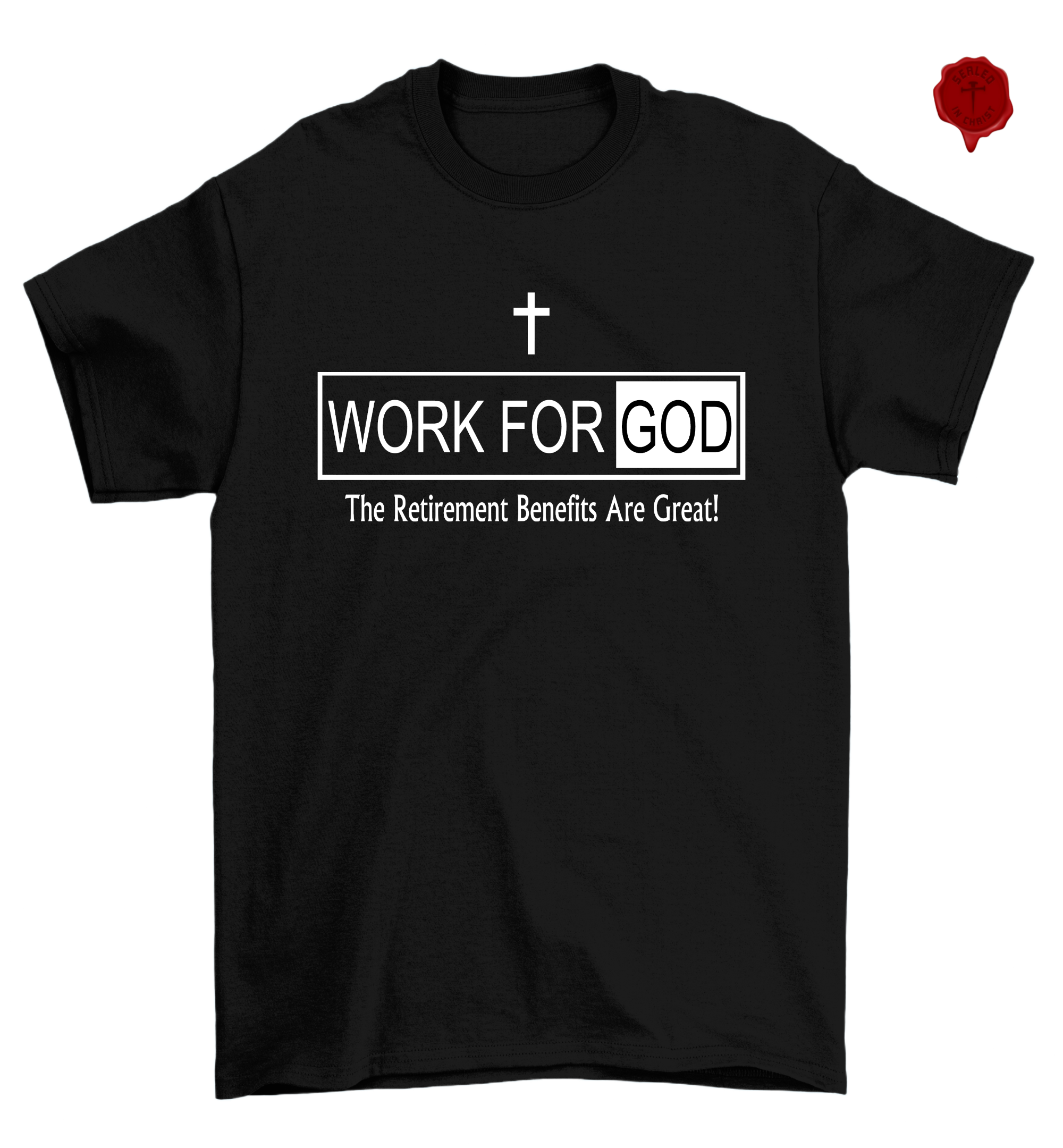 Work For God The Retirement Benefits Are Great