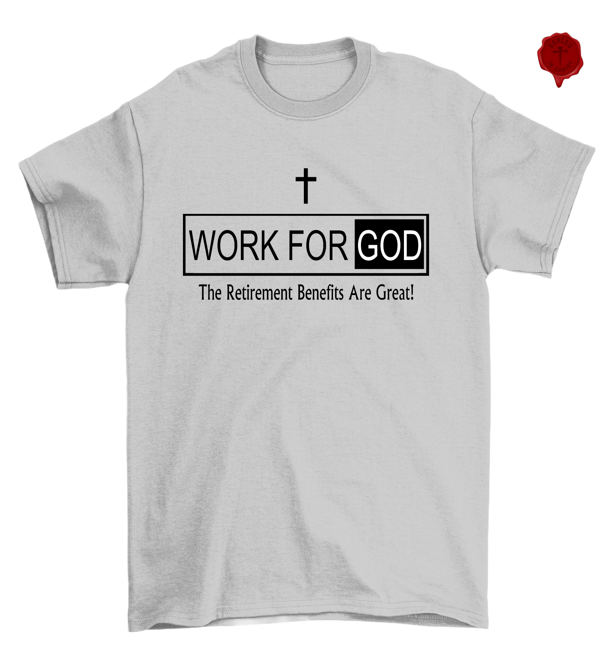 Work For God The Retirement Benefits Are Great