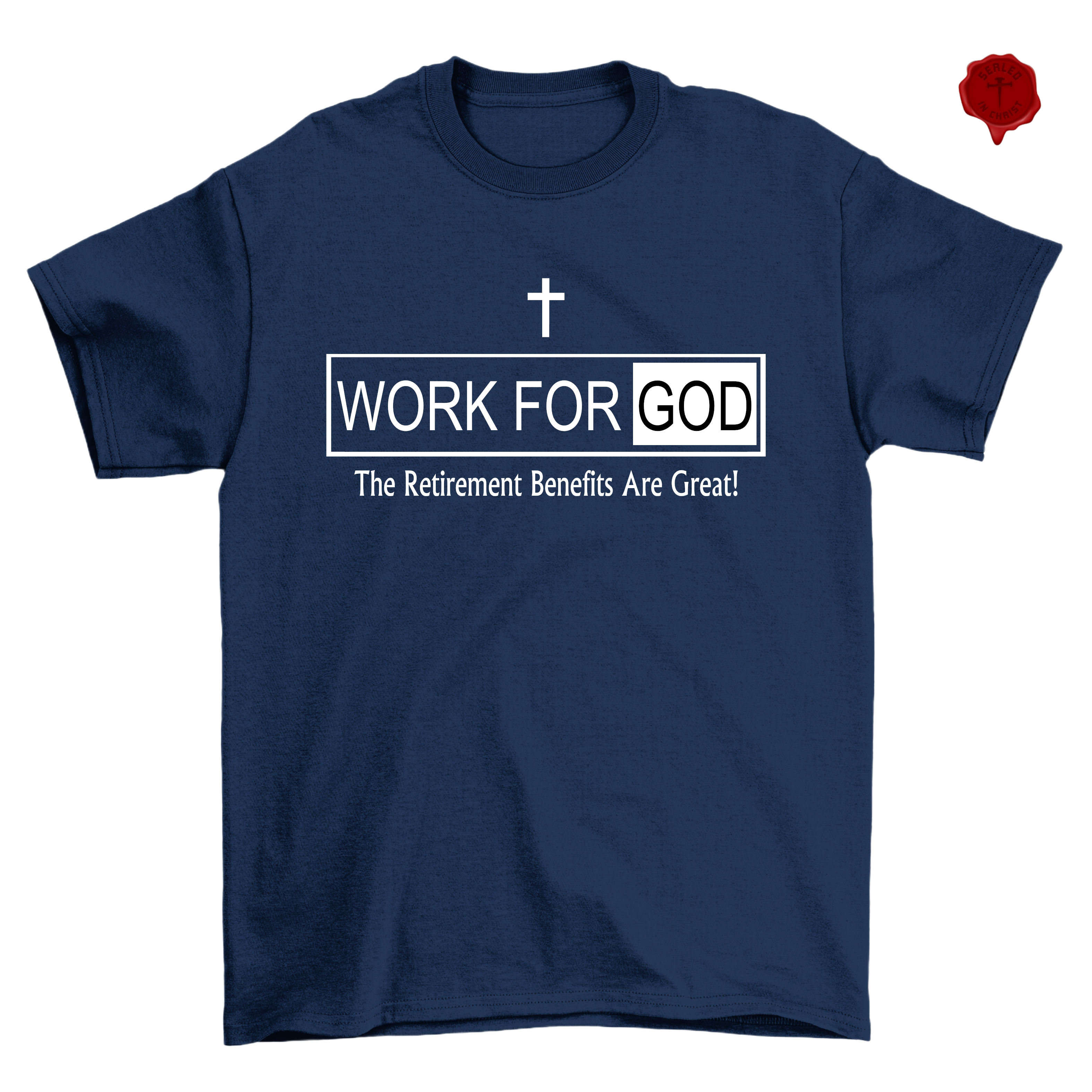 Work For God The Retirement Benefits Are Great