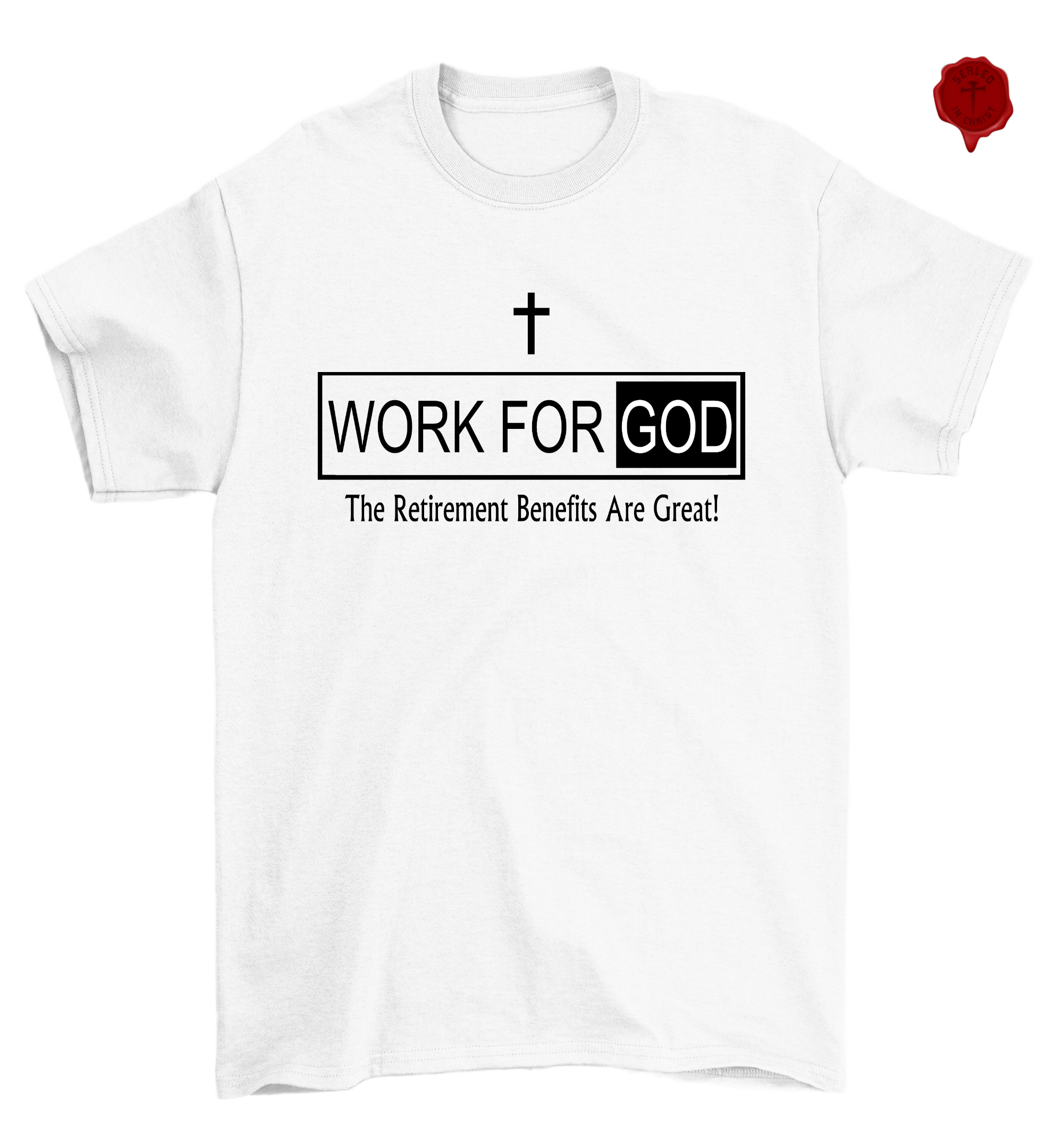 Work For God The Retirement Benefits Are Great