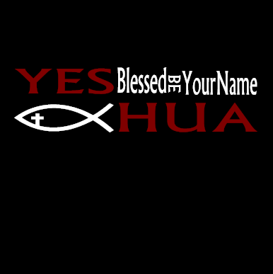 Yeshua Blessed Be Your Name