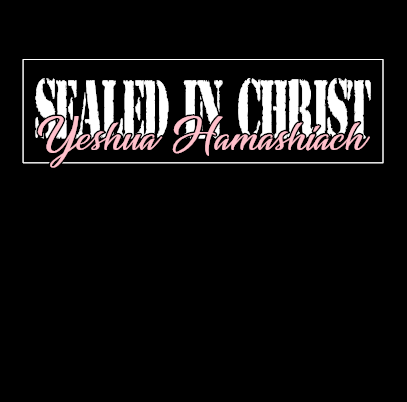 Sealed In Christ Yeshua Hamashiach