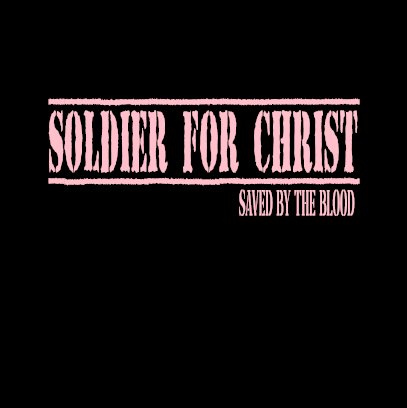 Soldier For Christ Saved By The Blood