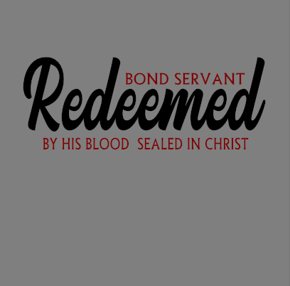 Bond Servant Redeemed By His Blood