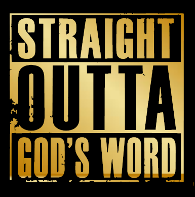 Straight Outta Gods Word