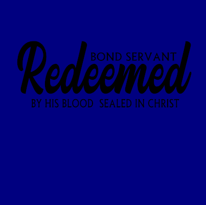 Bond Servant Redeemed By His Blood