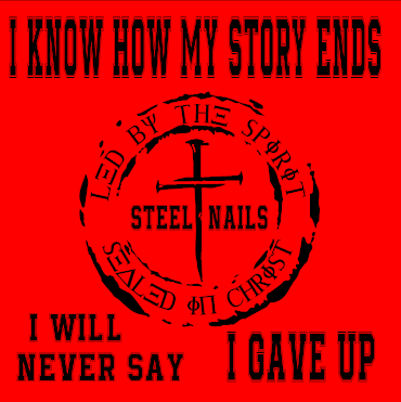 I Know How My Story Ends I Will Never Say I Gave Up