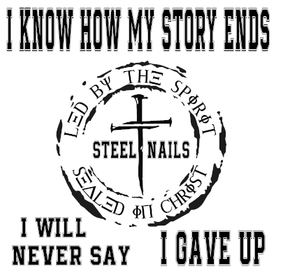 I Know How My Story Ends I Will Never Say I Gave Up