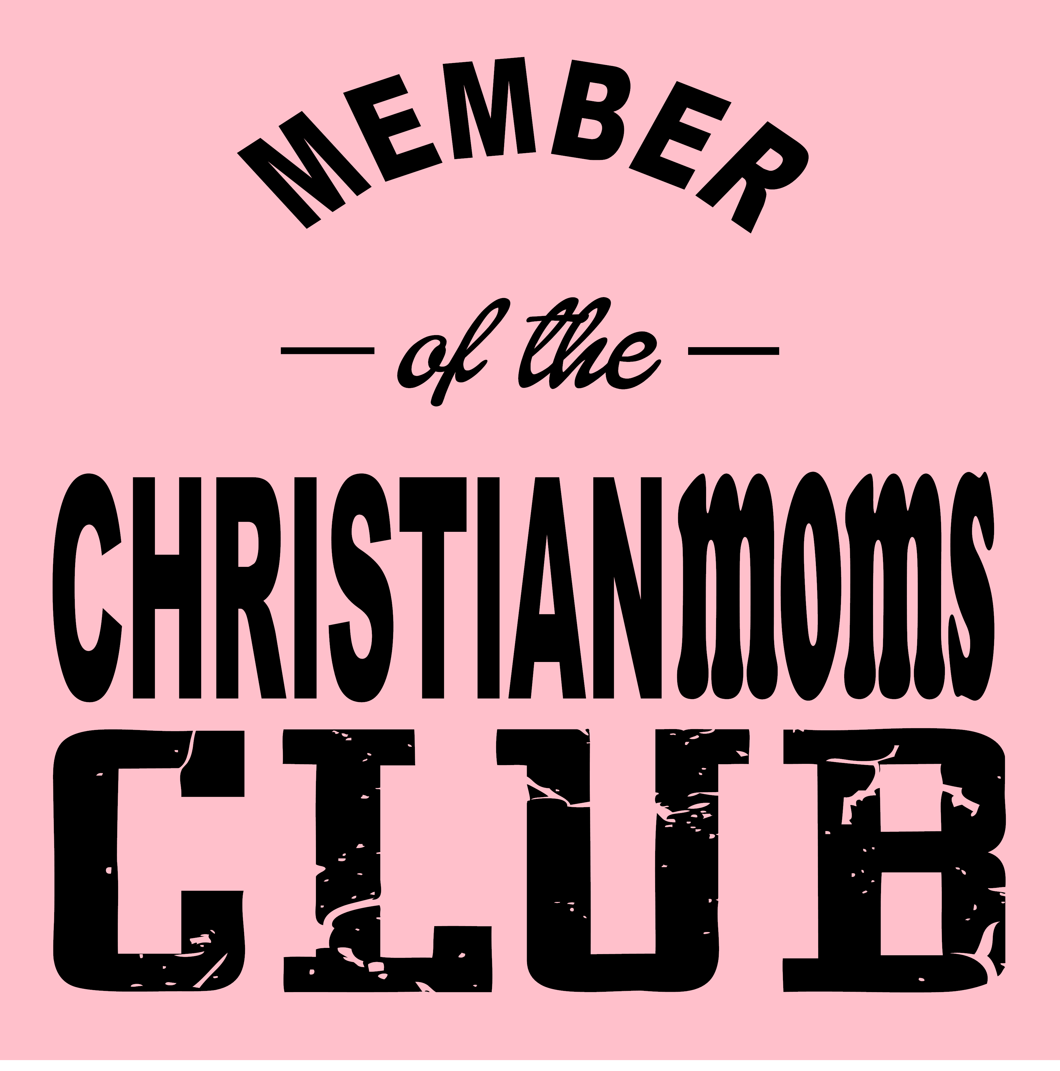 Member Of Christian Moms Club