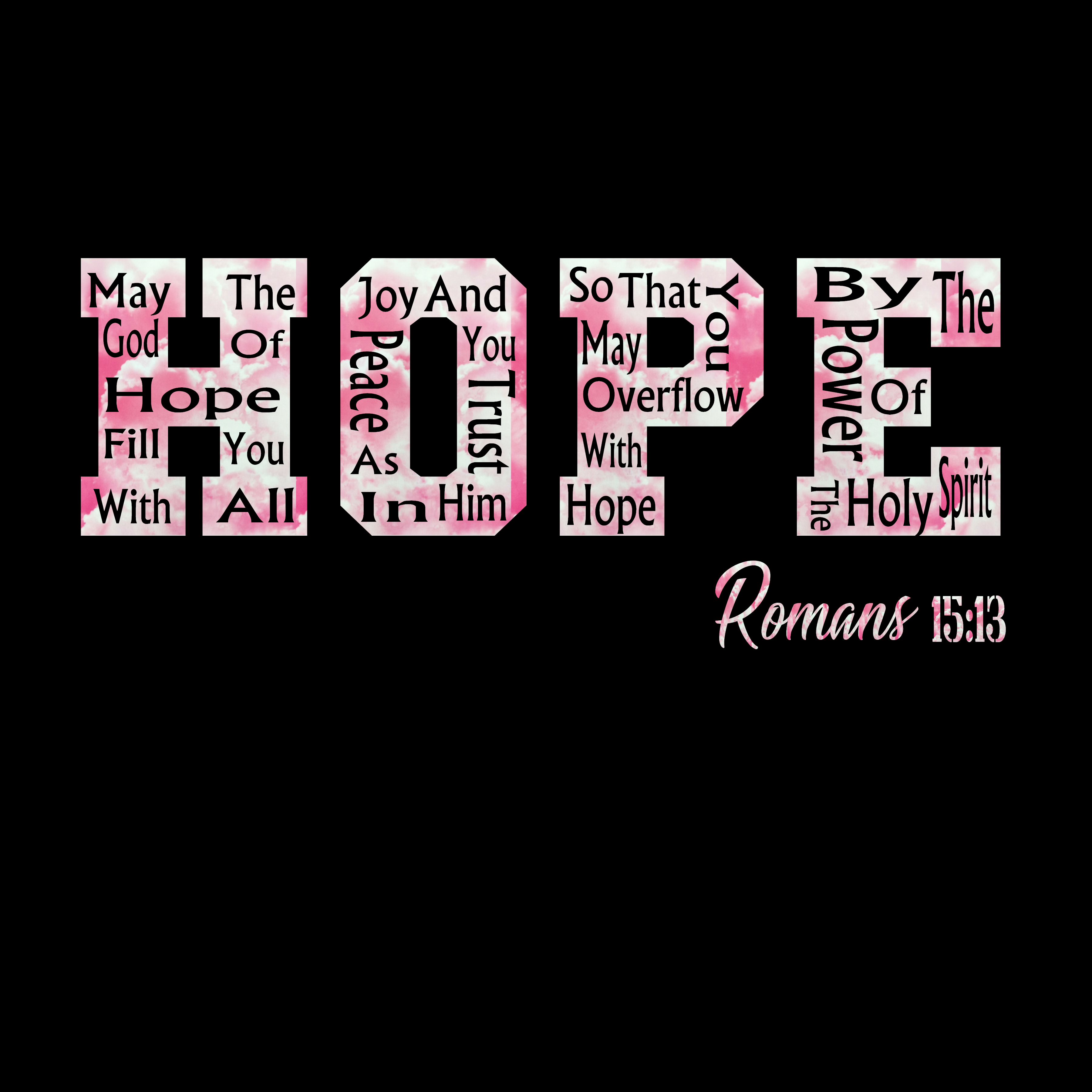 HOPE (Romans 15:13 Written Inside)