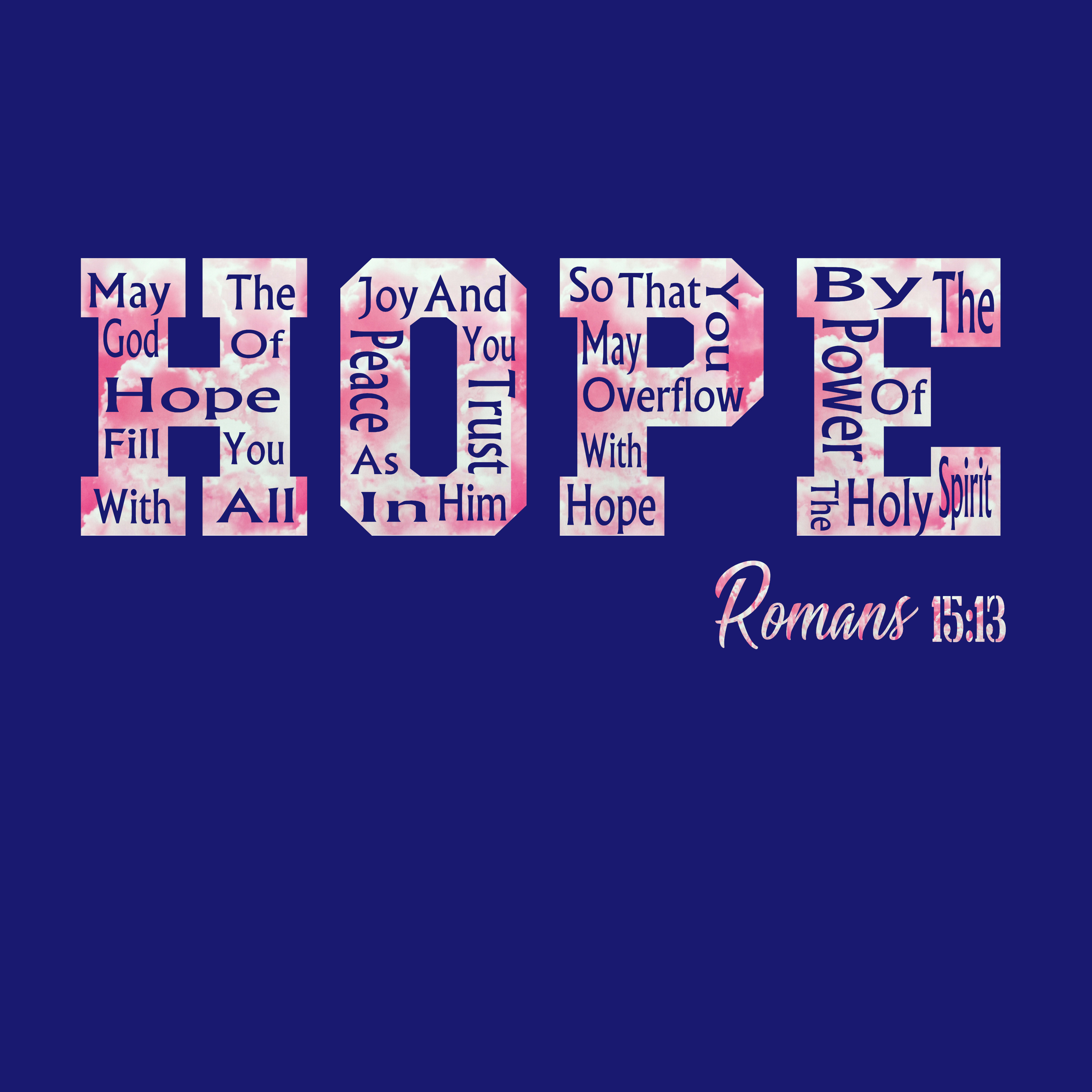 HOPE (Romans 15:13 Written Inside)