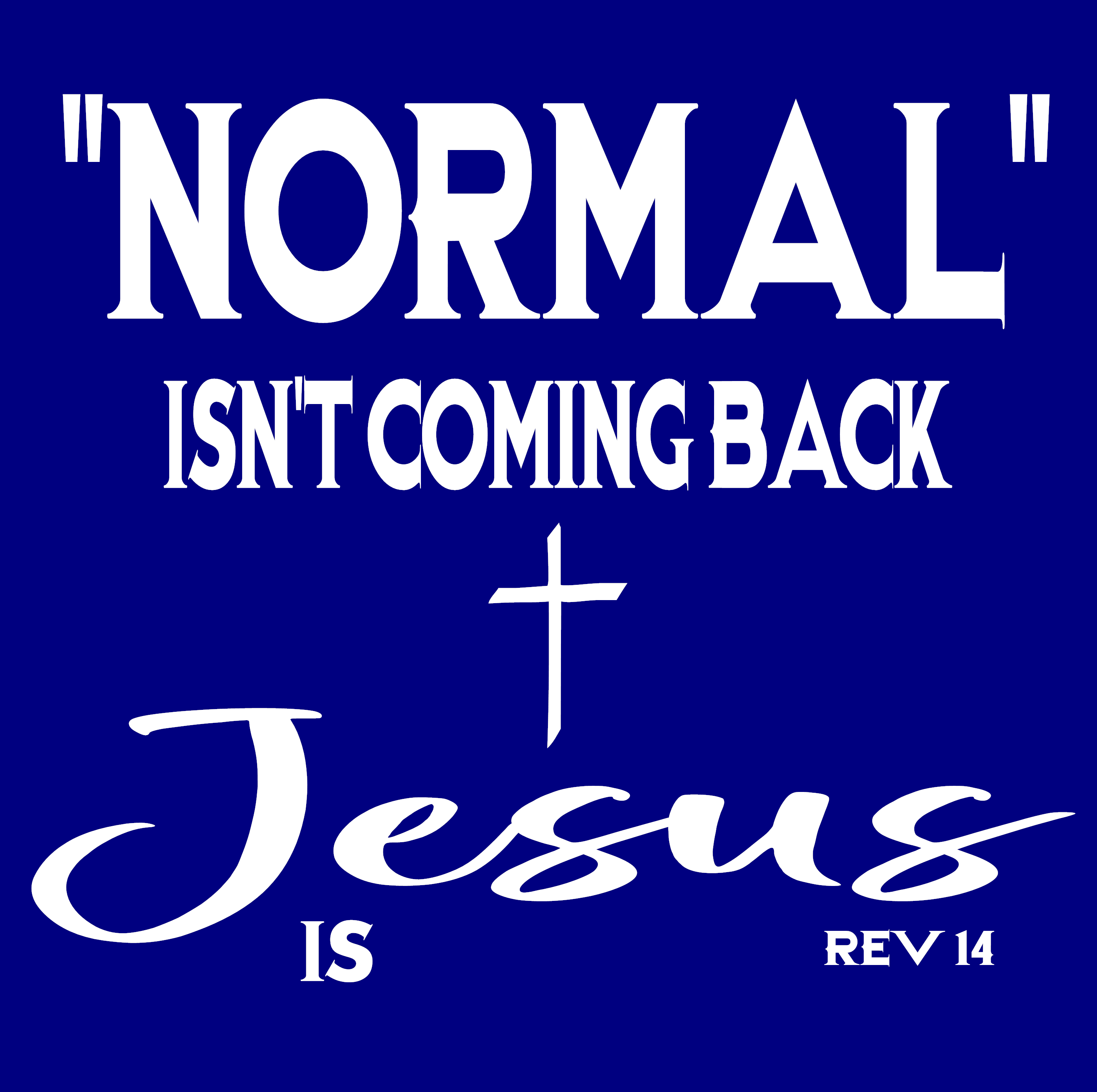 Normal Isn't Coming Back Jesus Is