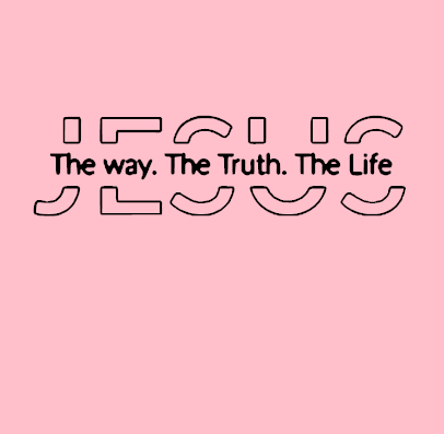 Jesus The Way The Truth The Life