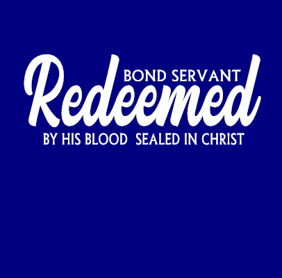 Bond Servant Redeemed By His Blood