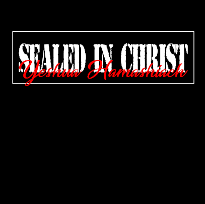 Sealed In Christ Yeshua Hamashiach